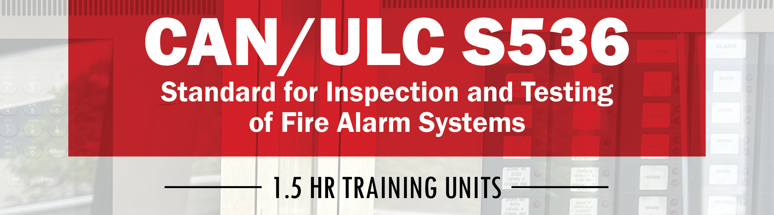CAN/ULC S536 - 1.5 hour training units - Register now