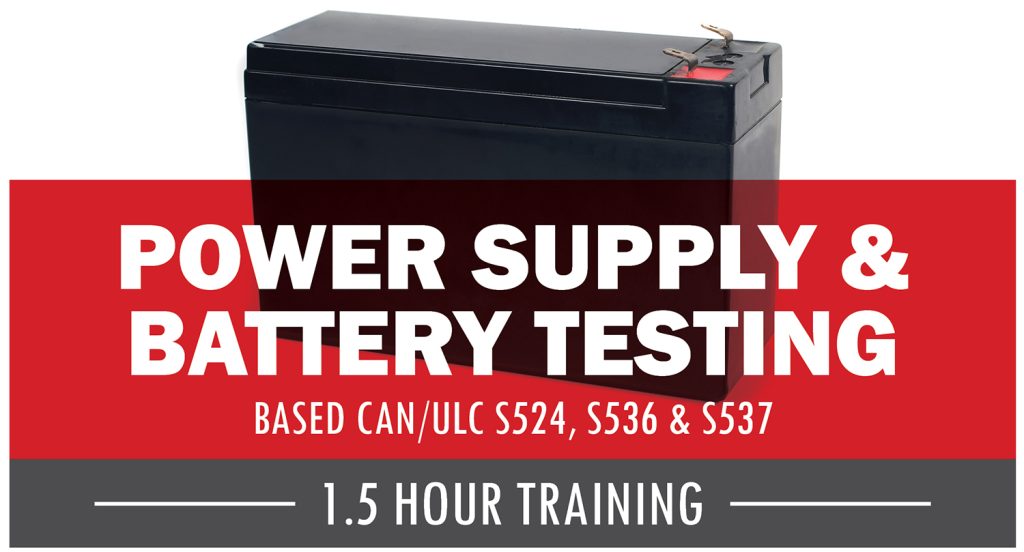 Power Supply & Battery Testing - 1.5 Hour Training - based on CAN/ULC S524, S536 & S537