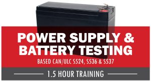 Power Supply & Battery Testing - 1.5 Hour Training - based on CAN/ULC S524, S536 & S537